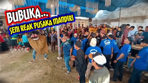 BUBUKA BANYAK YANG KESURUPAN SENI REAK PUSAKA MANDIRI YouTube