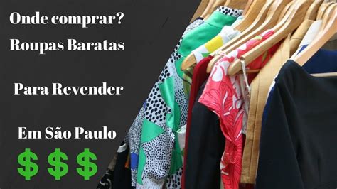 Onde Comprar Roupas Baratas Para Revender Em S O Paulo Sp Youtube