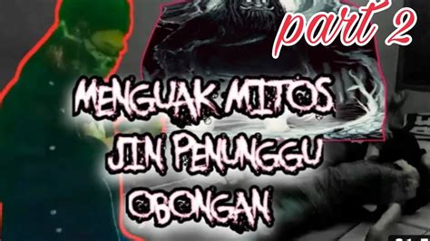 MEDIUMISASI PART 2 Pemanggilan Mahluk Penunggu Obongan YouTube