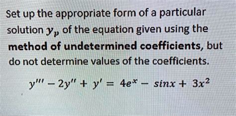 Solved Set Up The Appropriate Form Of A Particular Solution Yp Of The