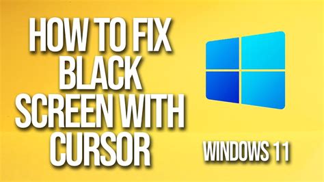 How To Fix Windows 11 Black Screen With Cursor