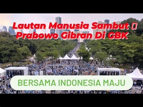 Lautan Manusia Sambut Prabowo Gibran Di Gbk Kampanye Prabowo Gibran