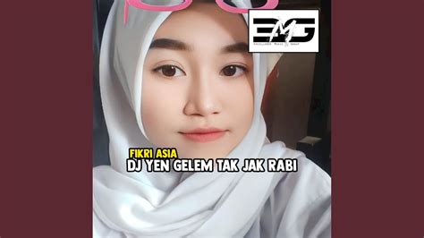 Dj Yen Gelem Tak Jak Rabi Youtube