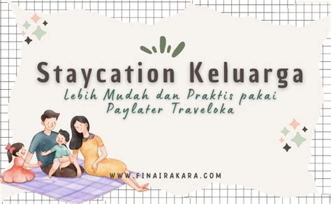 Staycation Keluarga Lebih Mudah Dan Praktis Pakai Paylater Traveloka