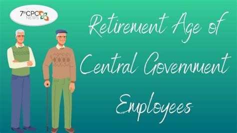 Retirement Age Central Government Employees Latest News