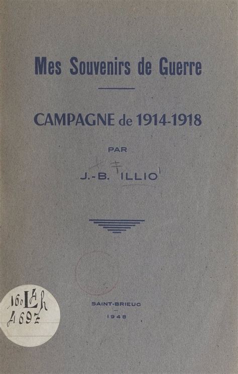 Mes Souvenirs De Guerre Campagne De 1914 1918 Ebook Jean Baptiste