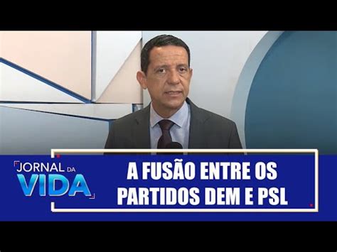 A Fus O Entre Os Partidos Dem E Psl Salve Trindade Jornal Da Vida