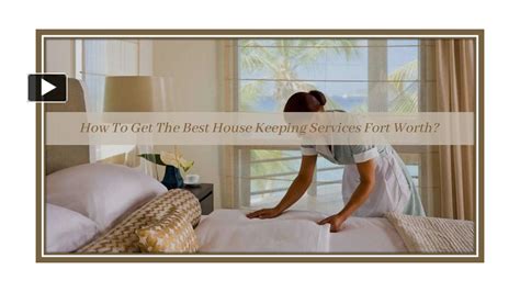 Ppt How To Get The Best House Keeping Services Fort Worth Powerpoint