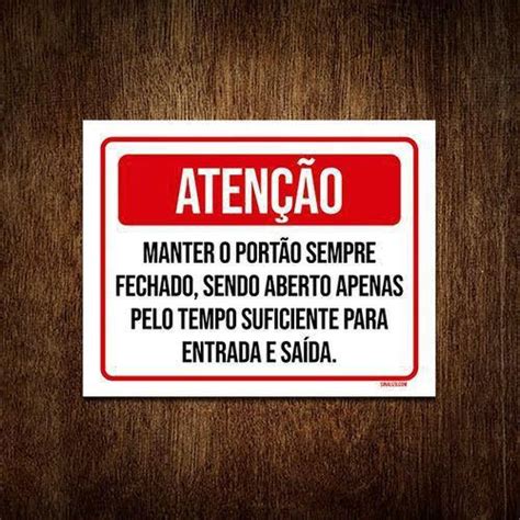 Placa Atenção Manter Portão Fechado Entrada Saída 27X35 Sinalizo