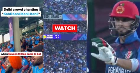 WATCH Crowd Welcomes Naveen Ul Haq With KohliKohli When He Comes