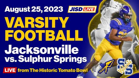 Varsity Football Jacksonville Vs Sulphur Springs Youtube