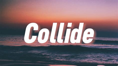 collide justine skye lyrics feat tyga youtube