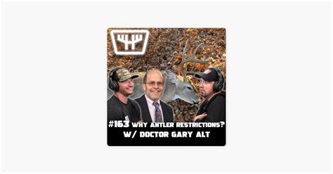 ‎huntr Why Antler Restrictions W Dr Gary Alt Huntr Podcast 163