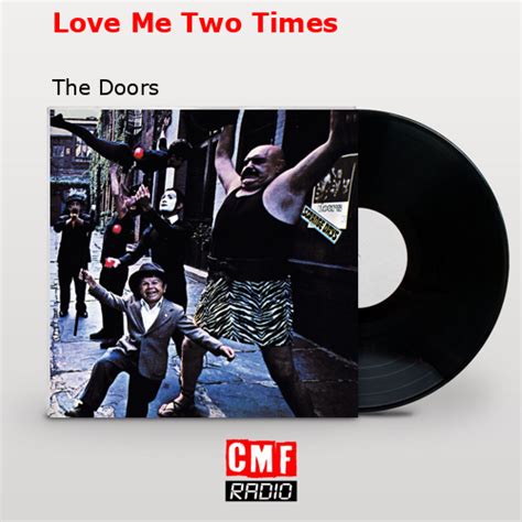 La Historia Y El Significado De La Canci N Love Me Two Times The Doors