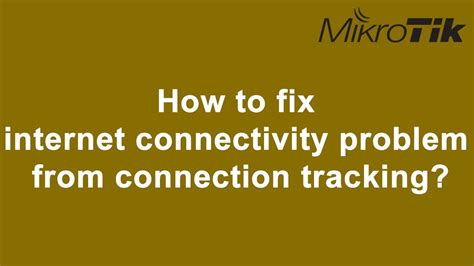 How To Fix Internet Connectivity Problem From Connection Tracking