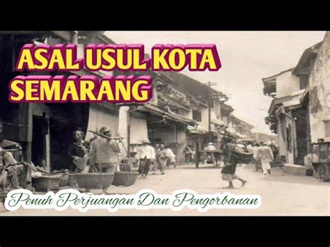 Sejarah Asal Usul Kota Semarang Sejarah Kota Semarang Jawa Tengah