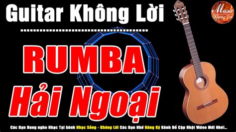 Nhạc Guitar Không Lời 2019 Hòa Tấu Rumba Bolero Hải Ngoại Phòng Trà