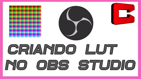 Criando um LUT no Obs Studio Correção de imagem YouTube