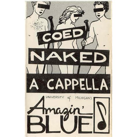 Coed Naked A Cappella Amazin Blue