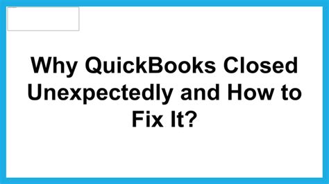 Quickbooks Closed Unexpectedly Heres How To Fix It