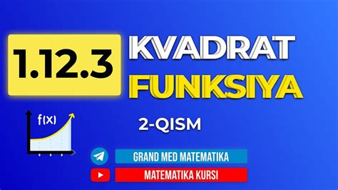 60 Dars 1 12 3 Kvadrat Funksiya 2 Qism YouTube