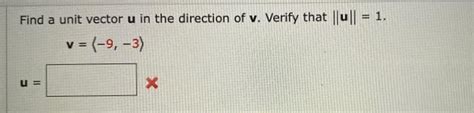 Solved Find A Unit Vector U In The Direction Of V Verify