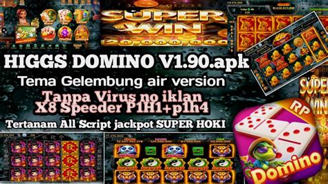 Apk Mod Higgs Domino V1 90 Tema GELEMBUNG AIR Tertanam All Script