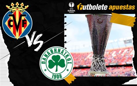 Pronósticos Villarreal vs Panathinaikos de la Europa League 30 11 23