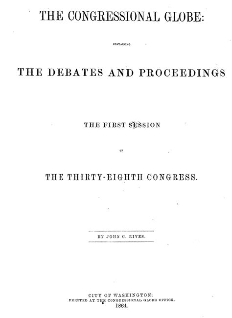 The Congressional Globe Containing The Debates And Proceedings Of The First Session Of The