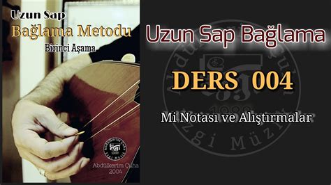 Sıfırdan Uzun Sap Bağlama Dersleri 004 Mi Notası ve Alıştırmalar