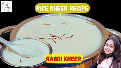 Rice Kheer Rabdi Kheer Recipe Aayansh Kitchen