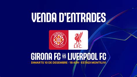 Venda D Entrades Per Al Girona Liverpool Girona Fc Web Oficial