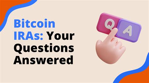 Get Started With Bitcoin IRAs In 2024 Your Questions Answered