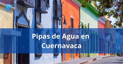 Pipas De Agua En Cuernavaca Agua Potable Las Horas Aquas M Xico