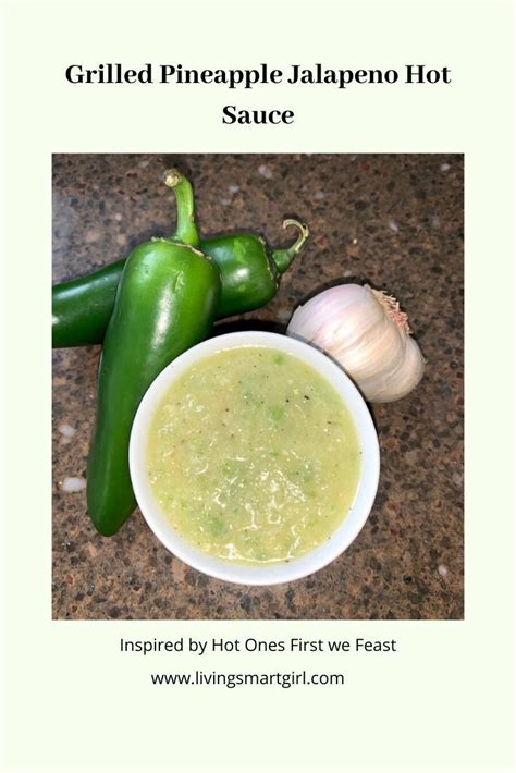 Grilled Pineapple Jalapeno Hot Sauce Inspired By Hotones First We Feast Simple To Make And