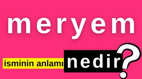 Meryem isminin anlamı nedir alwaysONE YouTube