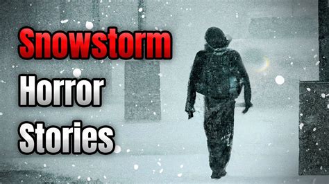 3 Creepy True Snowstorm Horror Stories Youtube