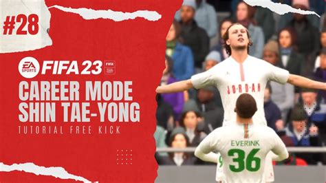 Career Mode Shin Tae Yong Fifa Free Kick Tutorial Youtube