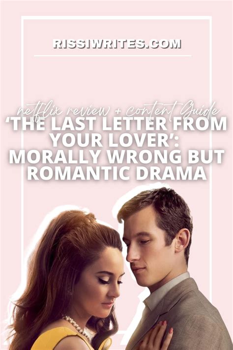 The Last Letter From Your Lover Morally Wrong But Romantic Drama