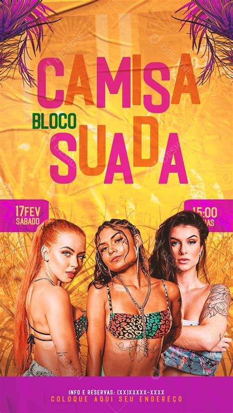 Flyer Story Bloco Camisa Suada Evento 17 De Fevereiro 15 Horas Social