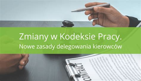 Nowe zasady delegowania kierowców i inne zmiany w Kodeksie Pracy od 1