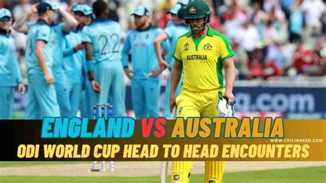 England Vs Australia Head To Head In Odi World Cup Cricindeed