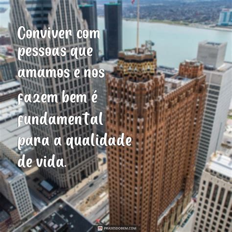 Descubra As Melhores Frases Sobre Qualidade De Vida E Inspire Se Para