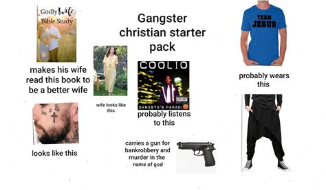 The Gangster Christian Starterpack R Starterpacks