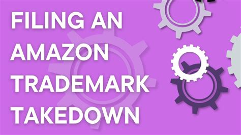 Amazon Trademark Infringement Takedown How To File Using Amazon Brand