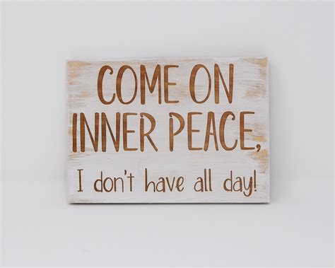 Come On Inner Peace I Don T Have All Day X X Etsy