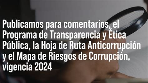 Publicado Para Comentarios El Programa De Transparencia Y Tica