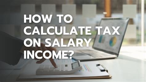 Navigating Tax Laws How To Calculate Your Salary Income Tax In