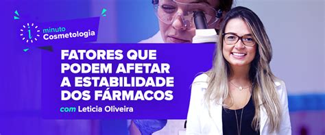 Fatores que podem afetar a estabilidade dos fármacos ICosmetologia