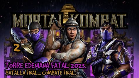 MORTAL KOMBAT MOBILE TORRE EDENIANA FATAL 2023 COMBATE FINAL